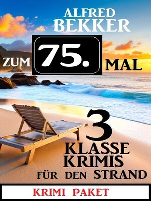 cover image of Zum 75. Mal 3 klasse Krimis für den Strand
